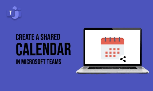 How to Create a Shared Calendar in Microsoft Teams
